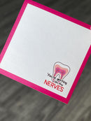 Getting On My Nerves Dental Notepad